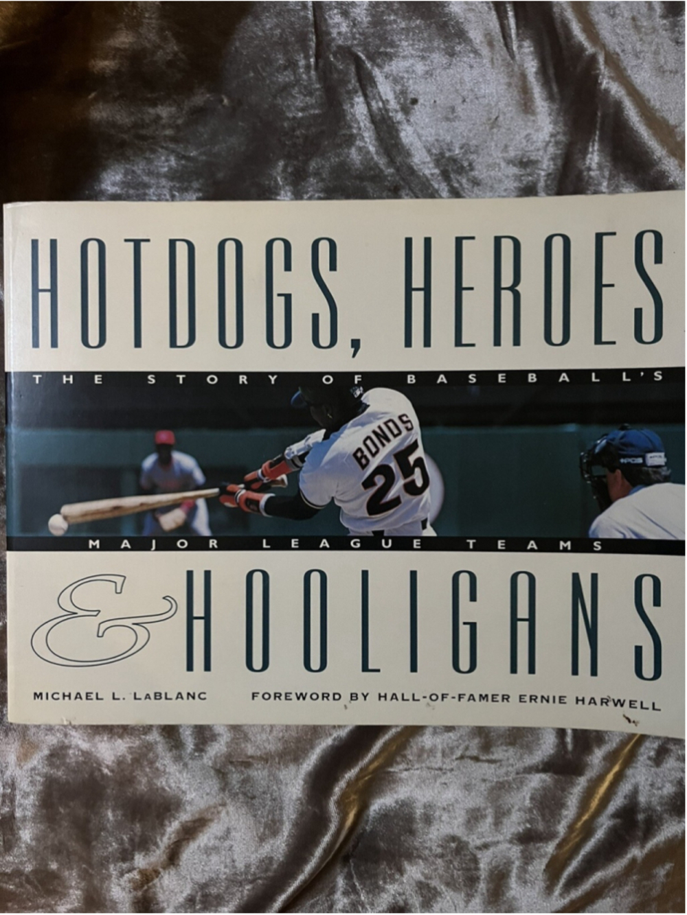 Hotdogs, Heroes and Hooligans : The Story of Baseball's Major League Teams by...